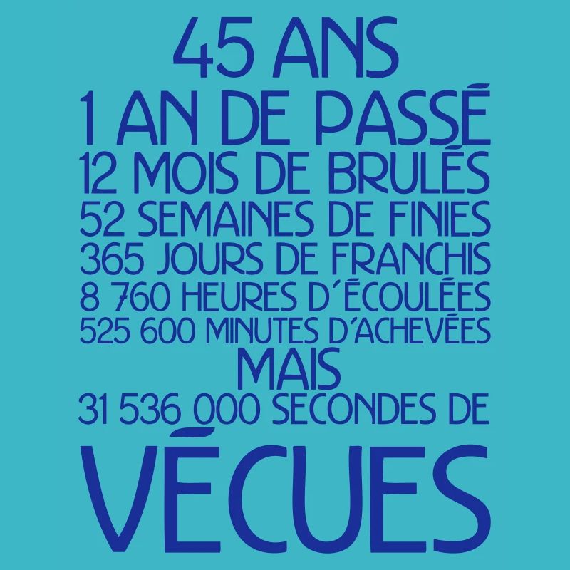 45 ans temps vecu anniversaire