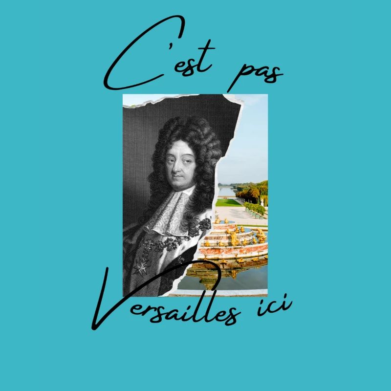 C'est pas Versailles ici! Cadeau