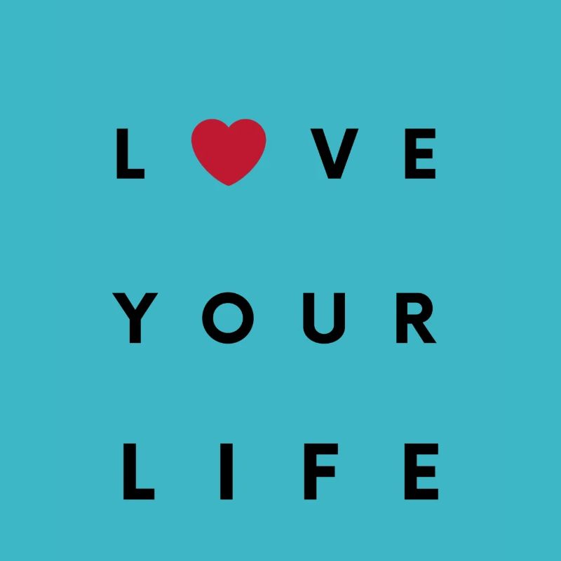 Love Your Life