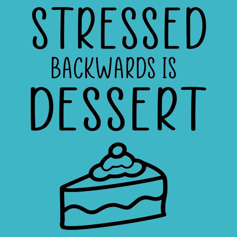 Stressed backwards funny saying