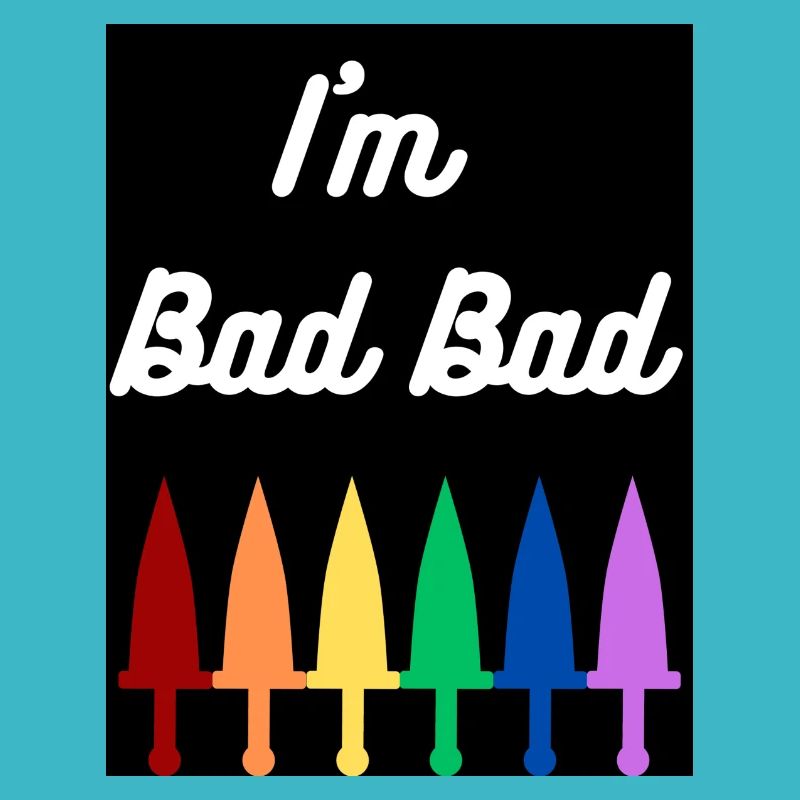 I'm Bad Bad (design)