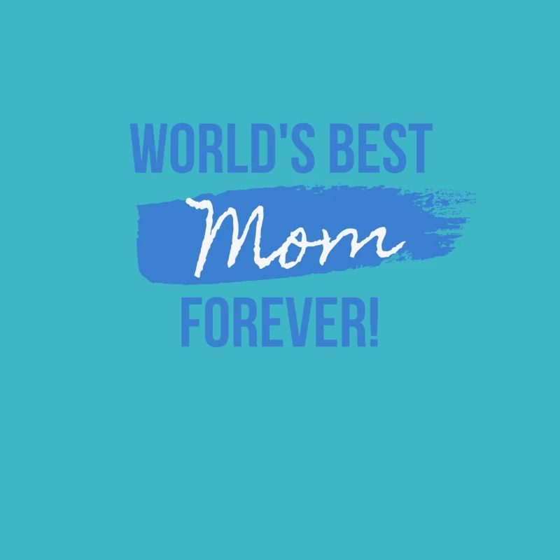 Die beste Mutter der Welt für immer!