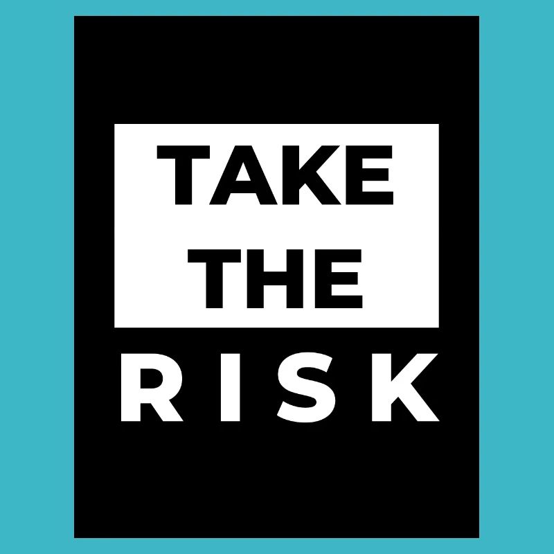 TAKE THE RISK