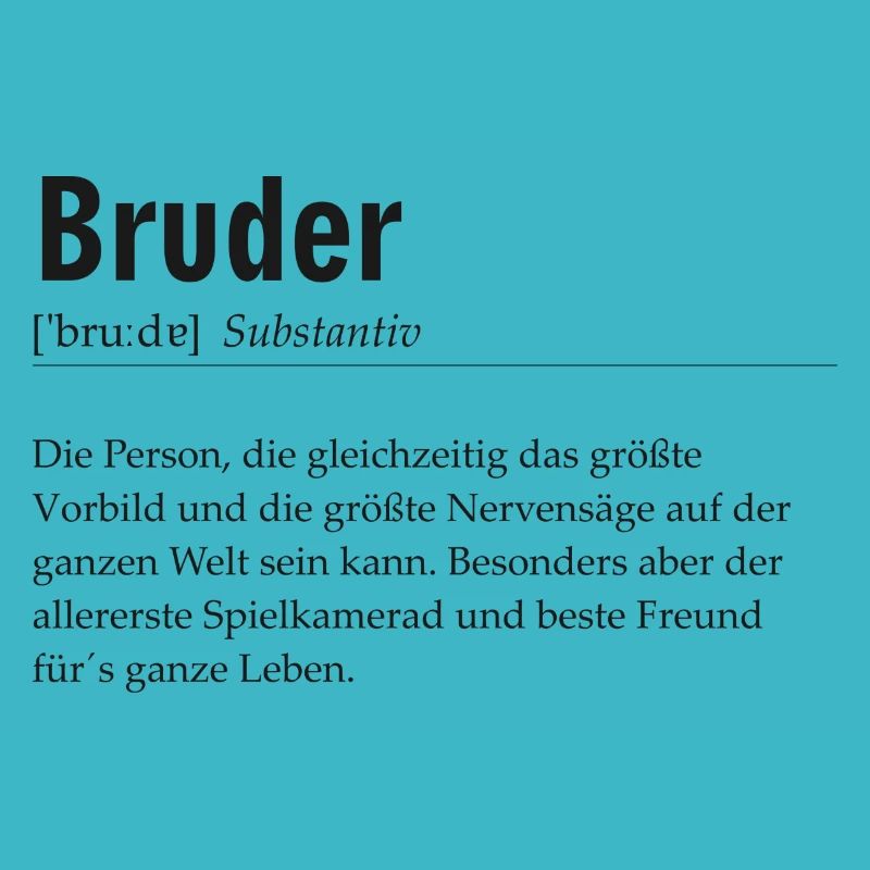 Spruchdesign - Bruder