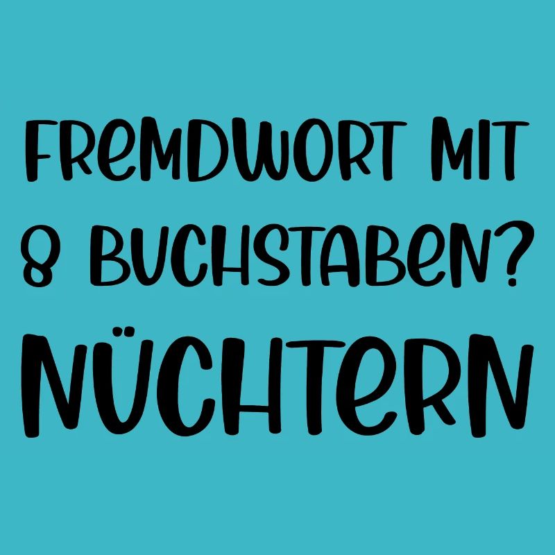 Fremdwort mit 8 Buchstaben? Nüchtern