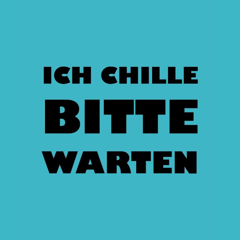 I chill please wait