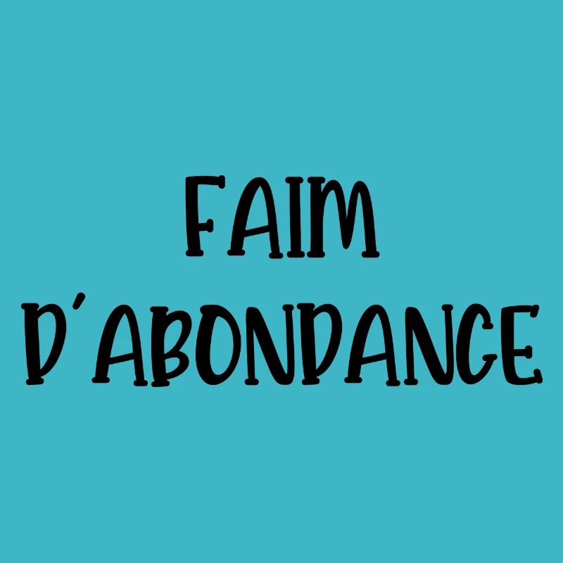 faim d'abondance