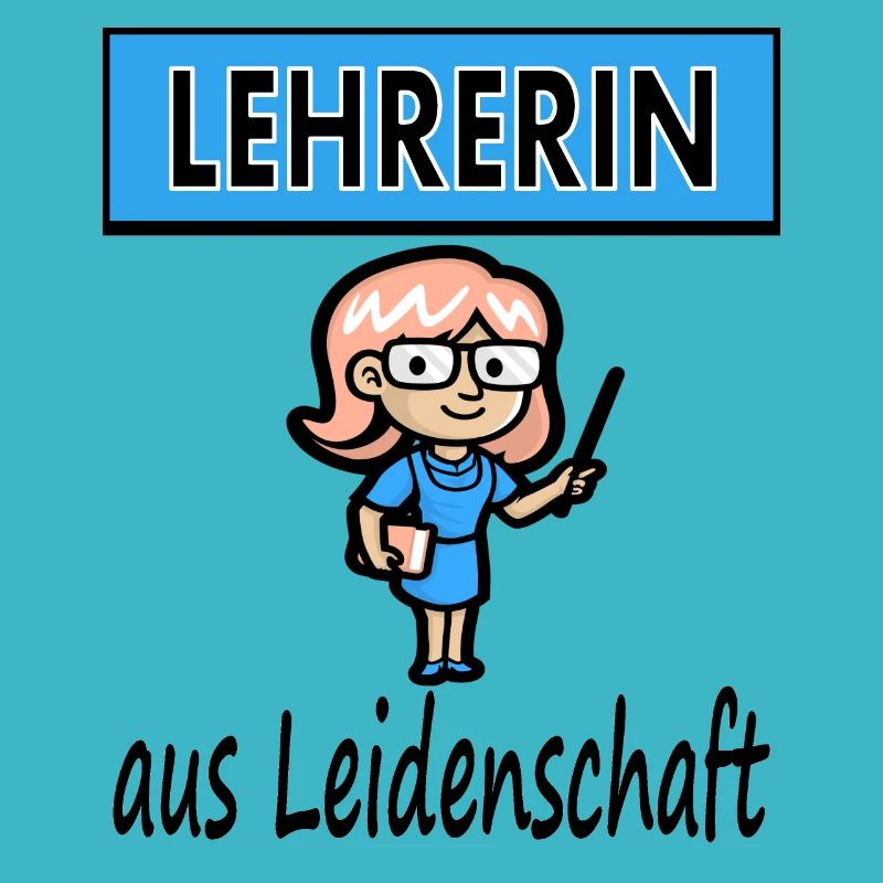 Ich bin Lehrerin aus Leidenschaft Lehrer Geschenk