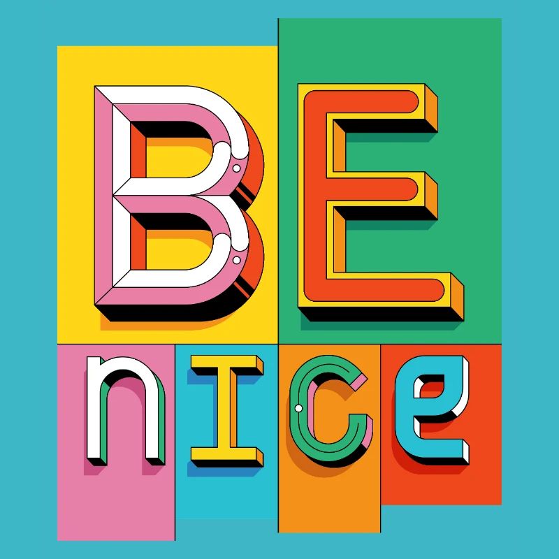 Be nice