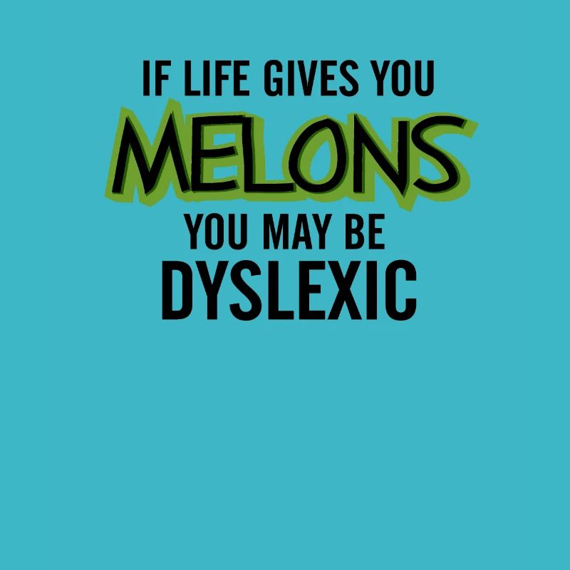 Dyslexic Sarcasm Melons Dyslexia Gift