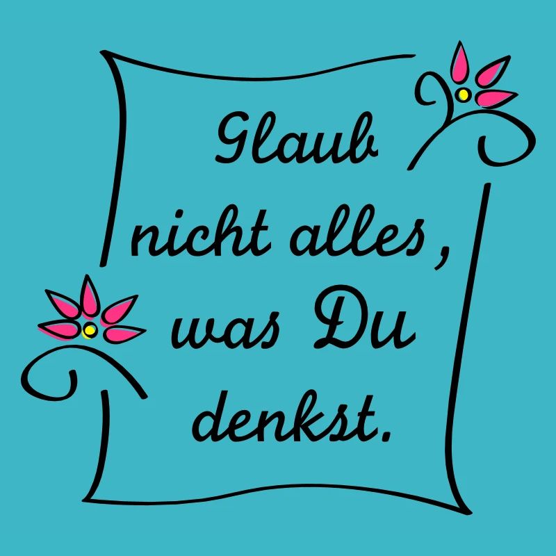Glaub nicht alles
