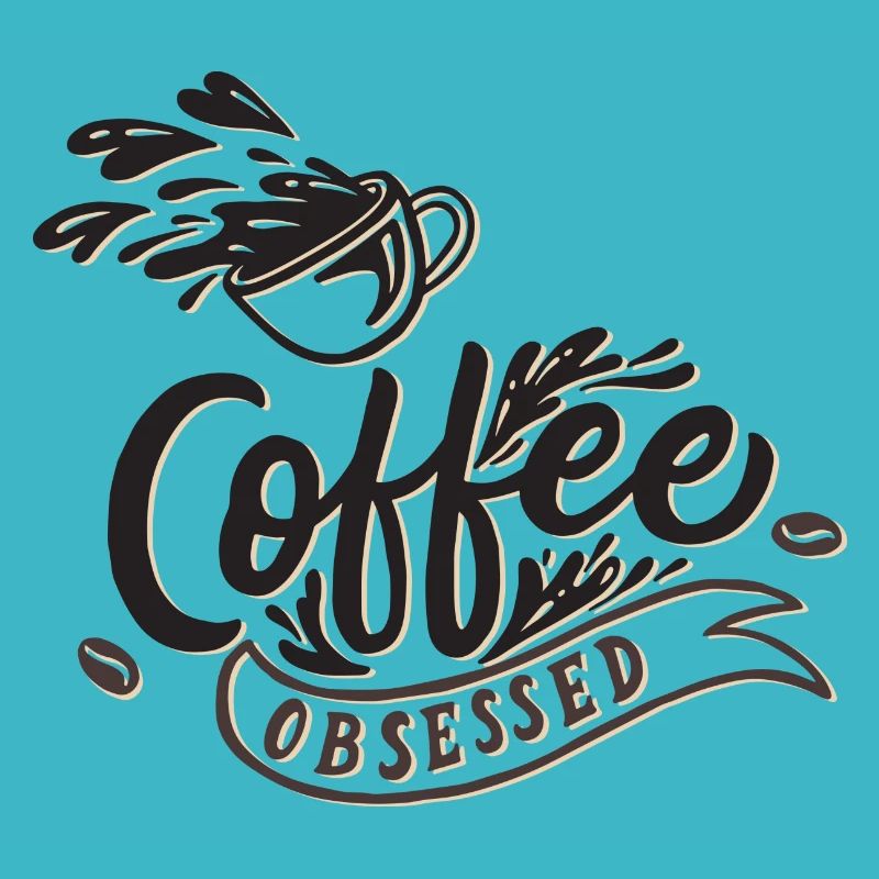 Coffee obsessed
