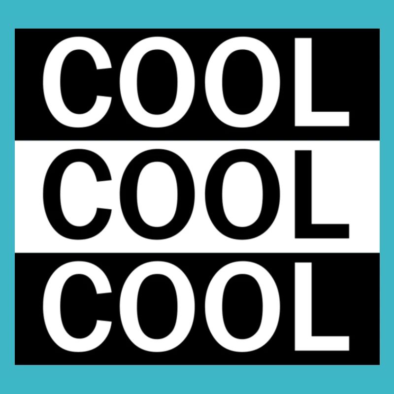 COOL COOL COOL