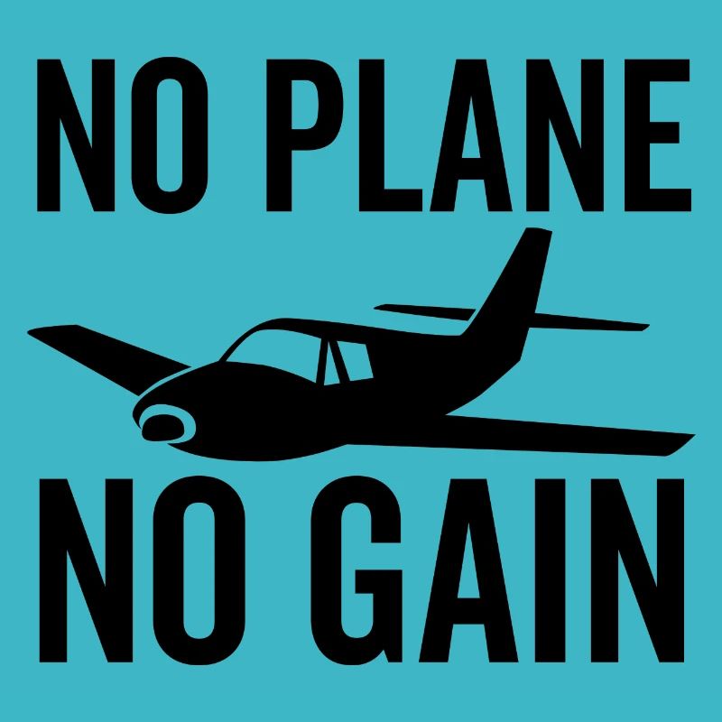 No Plane No Gain