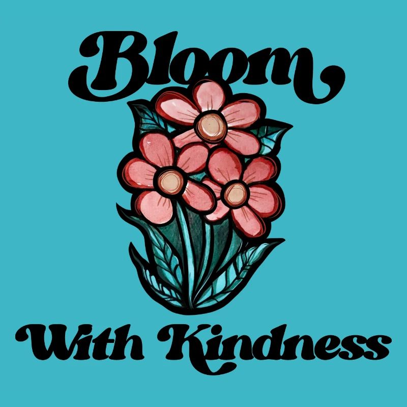 Bloom with Kindness