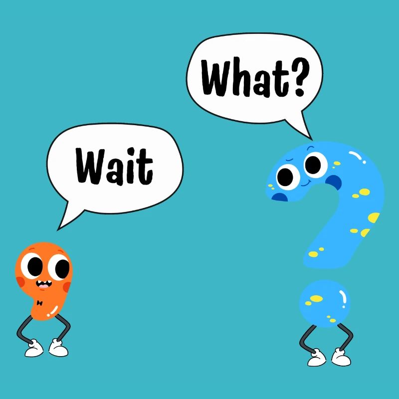 Wait, what? - Wait, What? - Comic punctuation marks