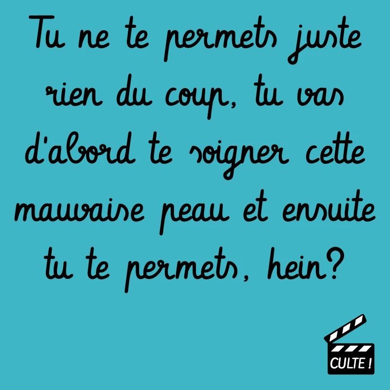 C'est arrivé près de chez vous - Réplique culte