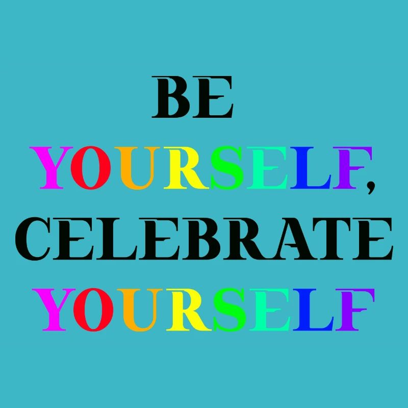 Queer Gift Idea Be yourself, celebrate yourself