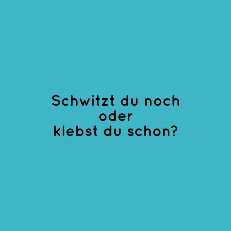 Schwitzen oder Kleben?