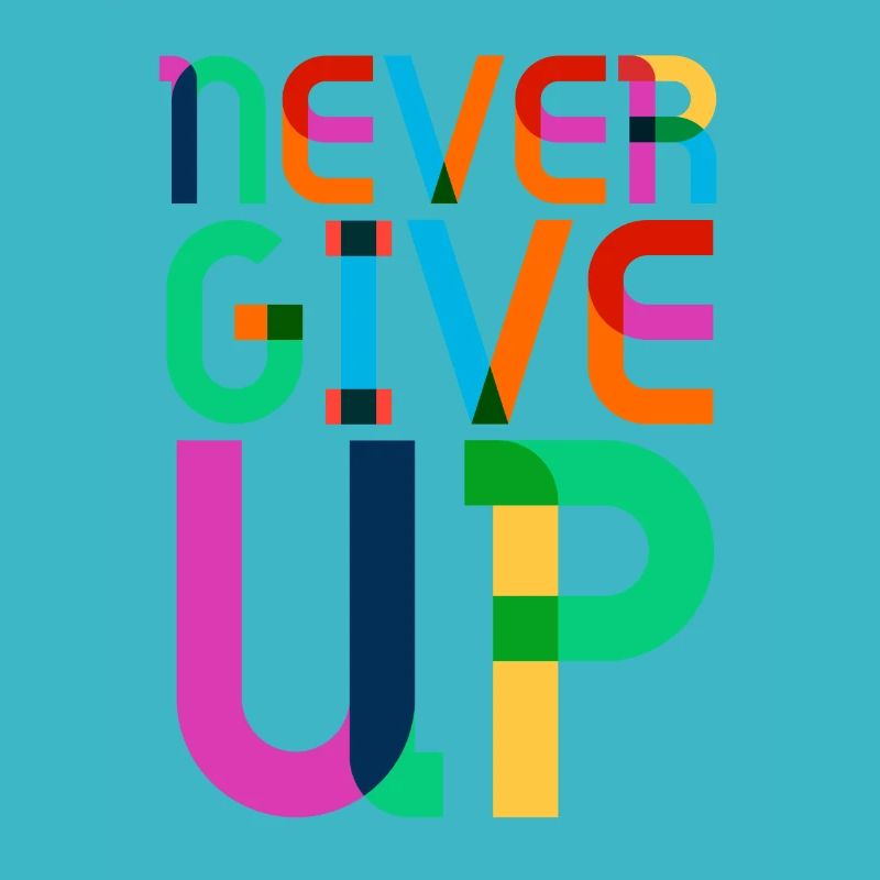 never give up