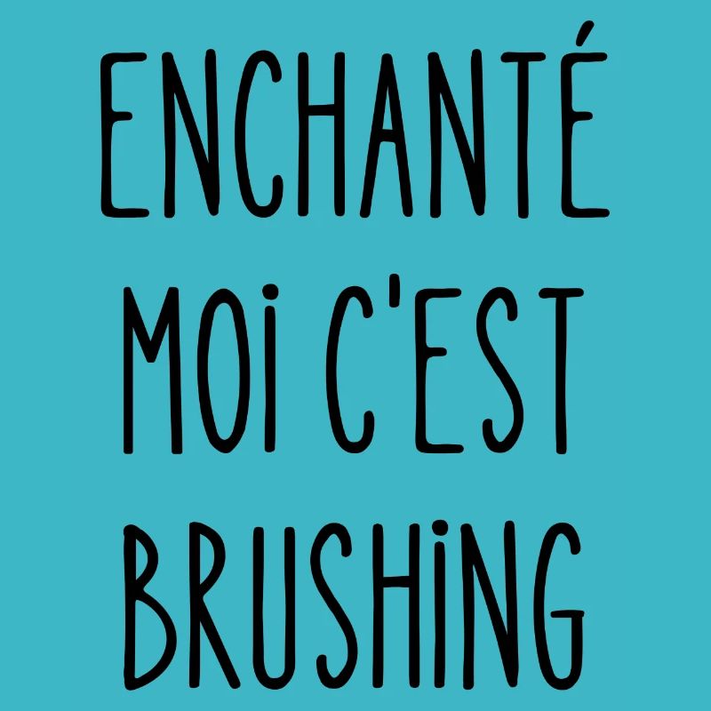 enchanté moi c'est brushing