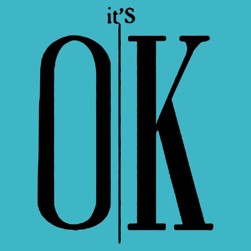 it's OK