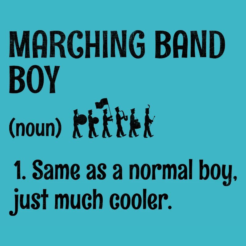 Marching Band Boy Sayings Funny Marching Instrumen