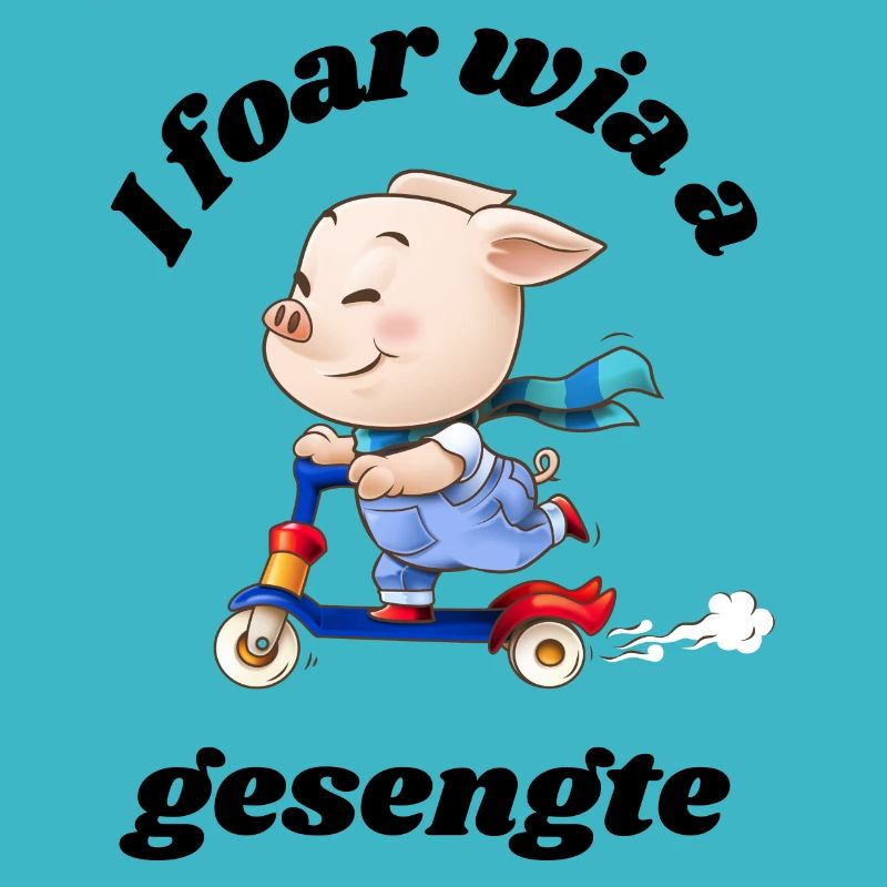 gsengte Sau - Bavarian saying
