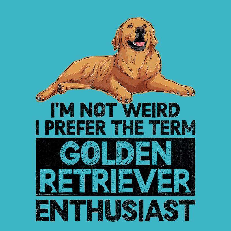 Ich bin nicht seltsam, ich bevorzuge den Begriff Golden Retriever E