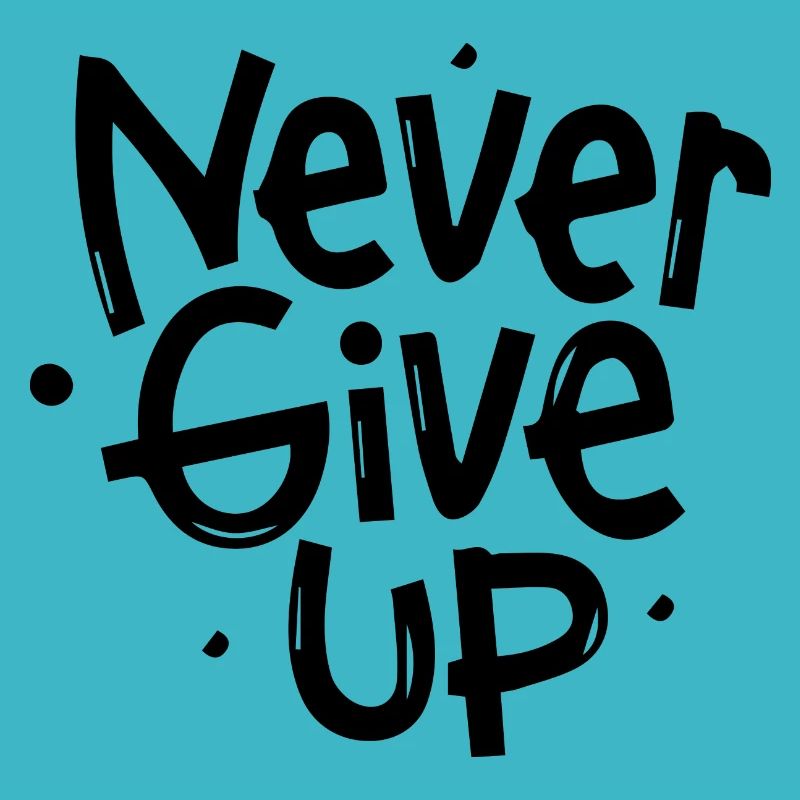 Never Give Up