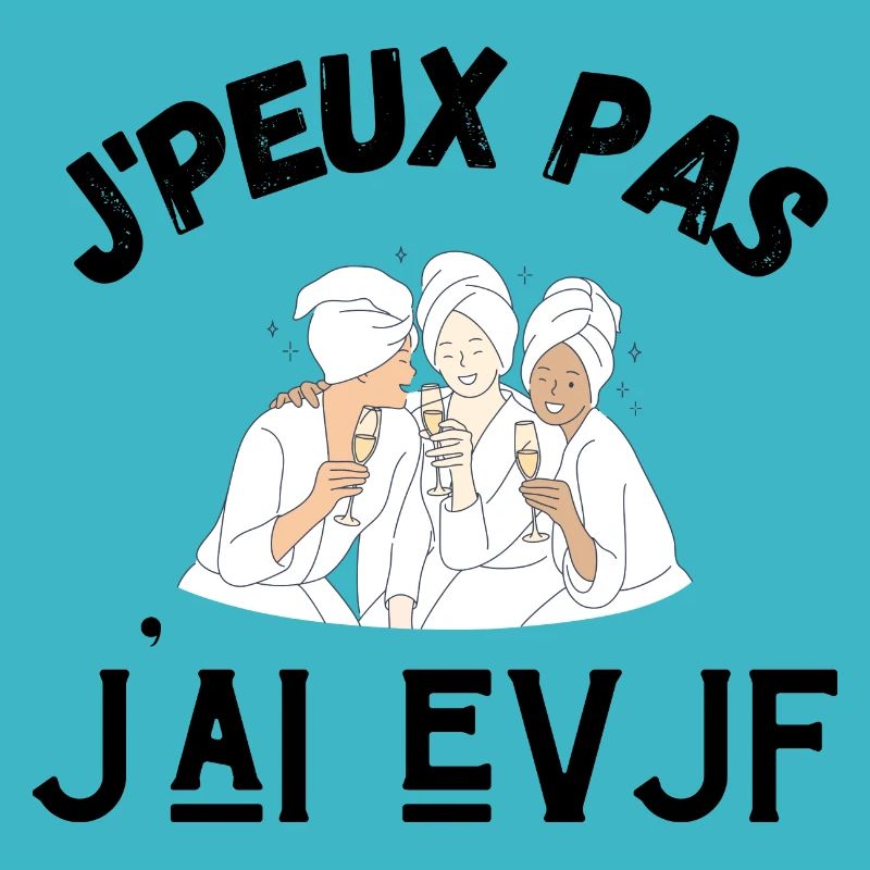 je peux pas j'ai evjf