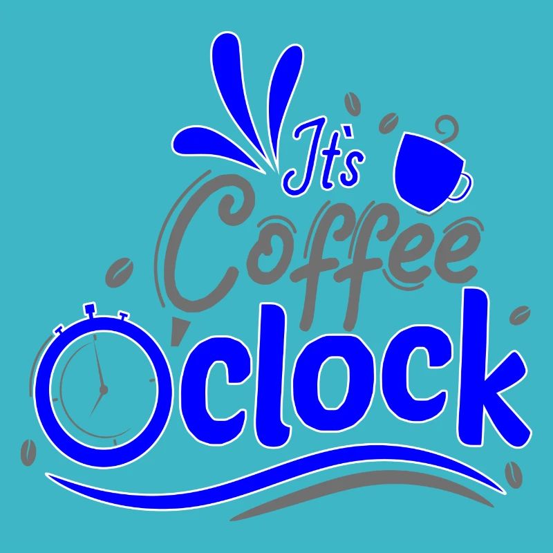 It's Coffee o clock Kaffee Uhr Uhrzeit