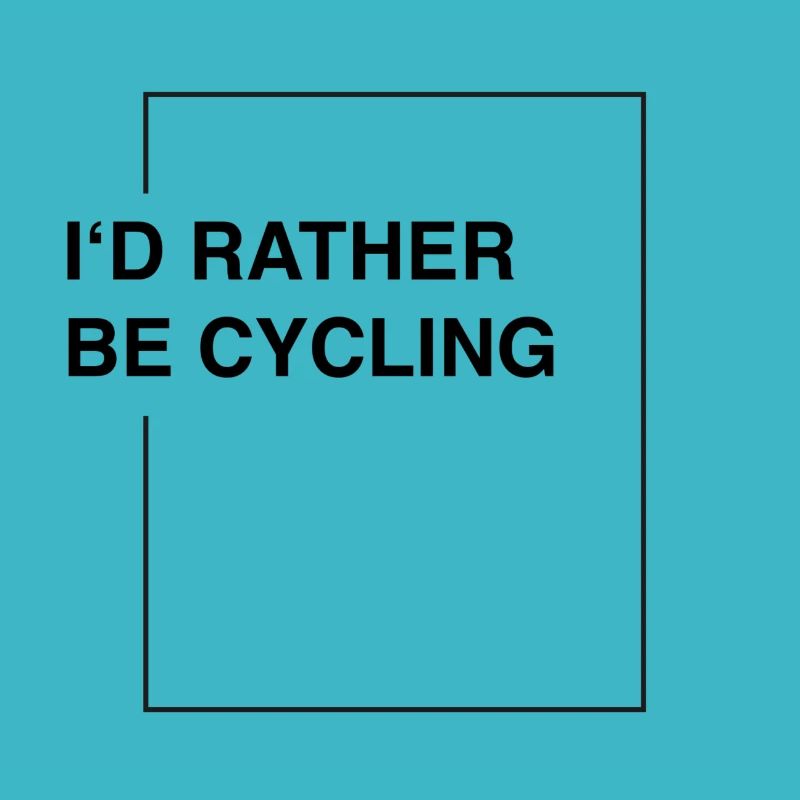 I'd rather be cycling