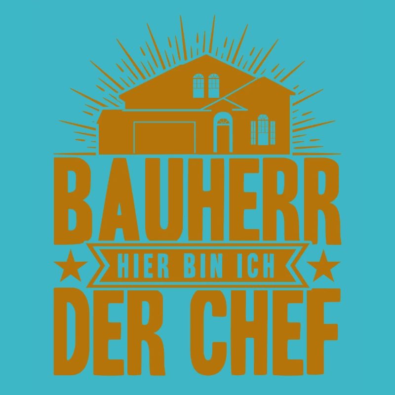 Bauherr Hier Bin Ich Der Chef Bauherr Geschenk