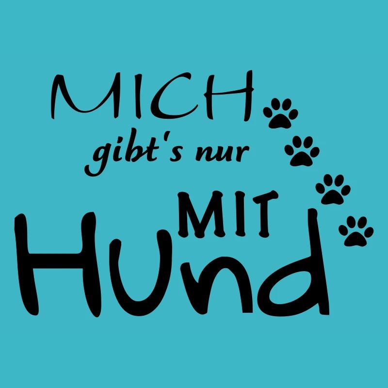Mich gibts nur mit hund