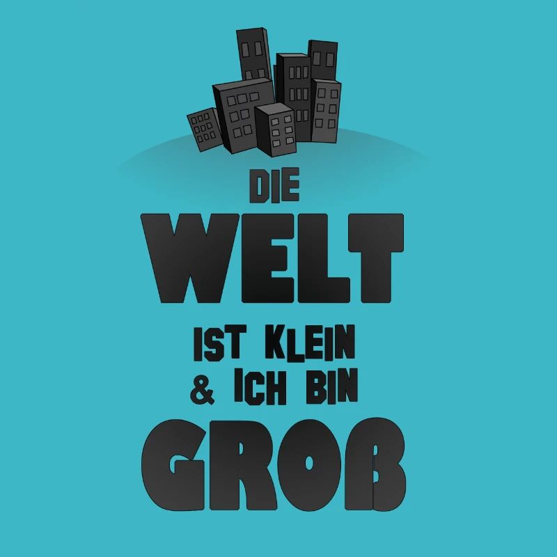 Die Welt ist klein und ich bin groß