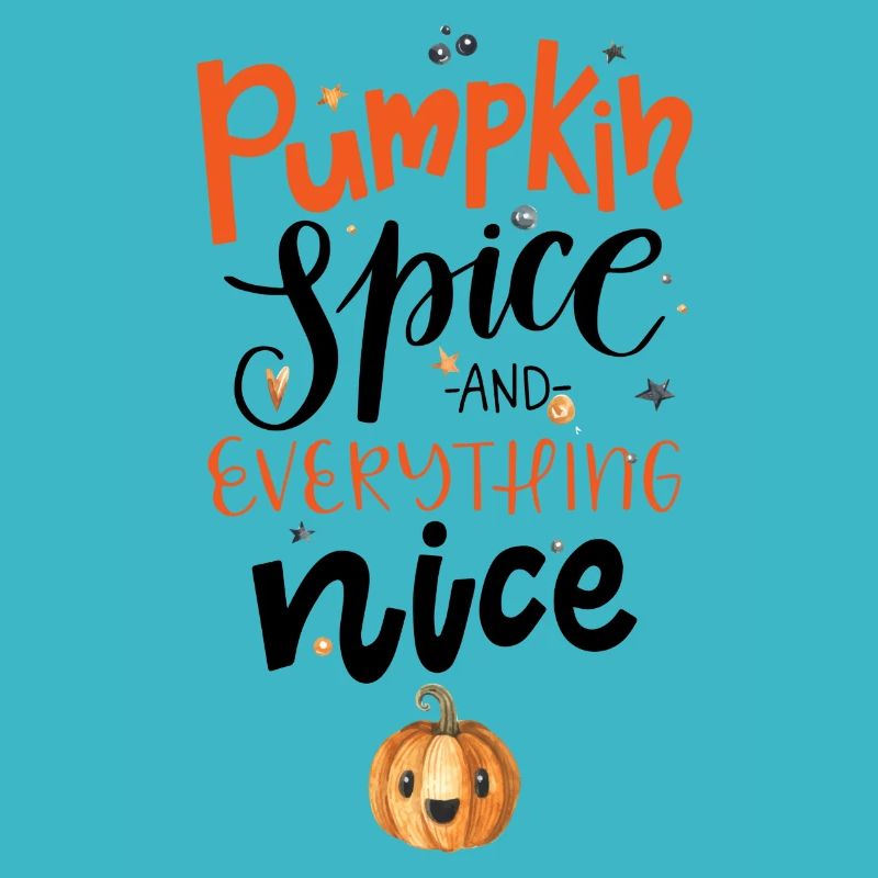Pumpkin Spice And Everything Nice