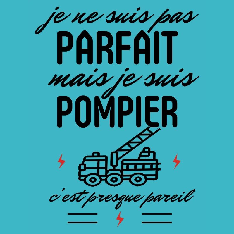 Pas parfait mais pompier