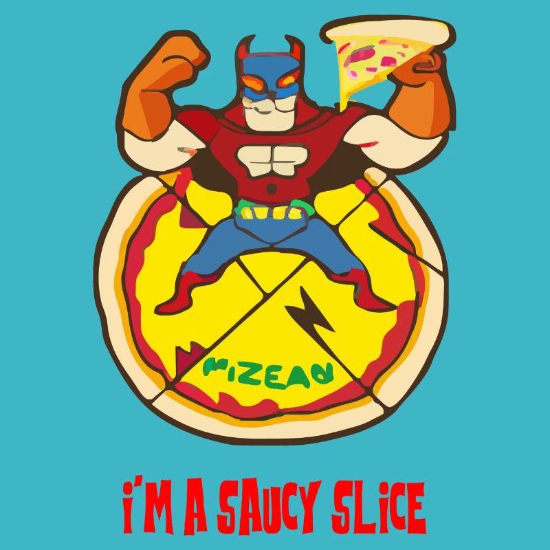 I'm a saucy slice