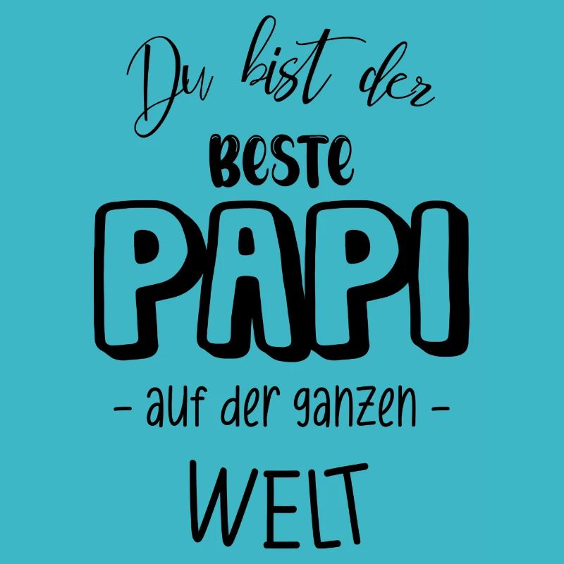 Du bist der beste PAPI auf der ganzen Welt