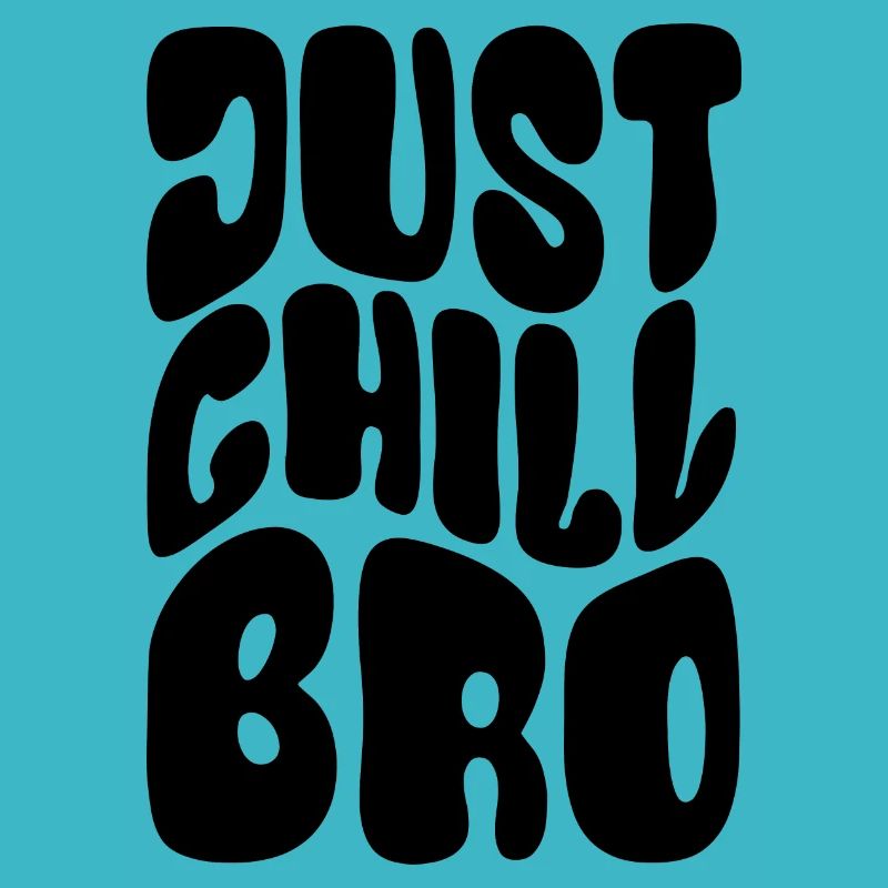 Just Chill Bro - Cool bleiben - Spruch