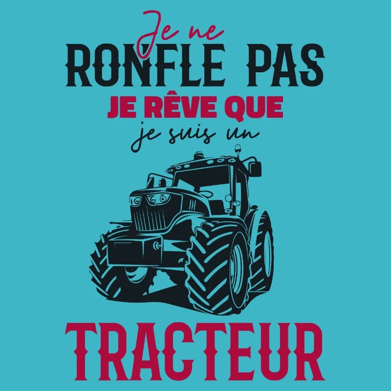 I don't snore, I dream that I'm a tractor