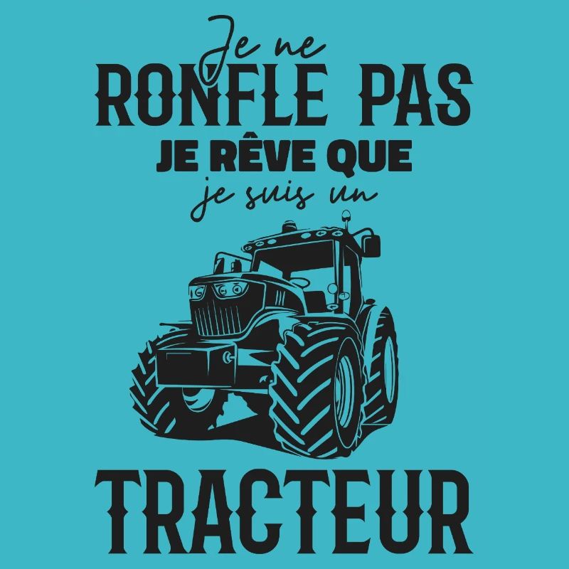 I don't snore, I dream that I'm a tractor