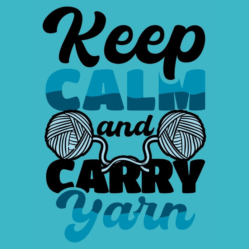 Keep calm and carry yarn