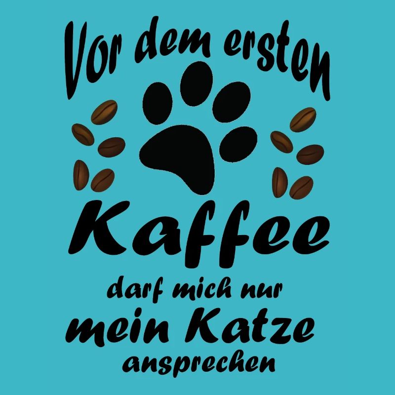 Vor dem ersten Kaffee darf mich nur mein Katze