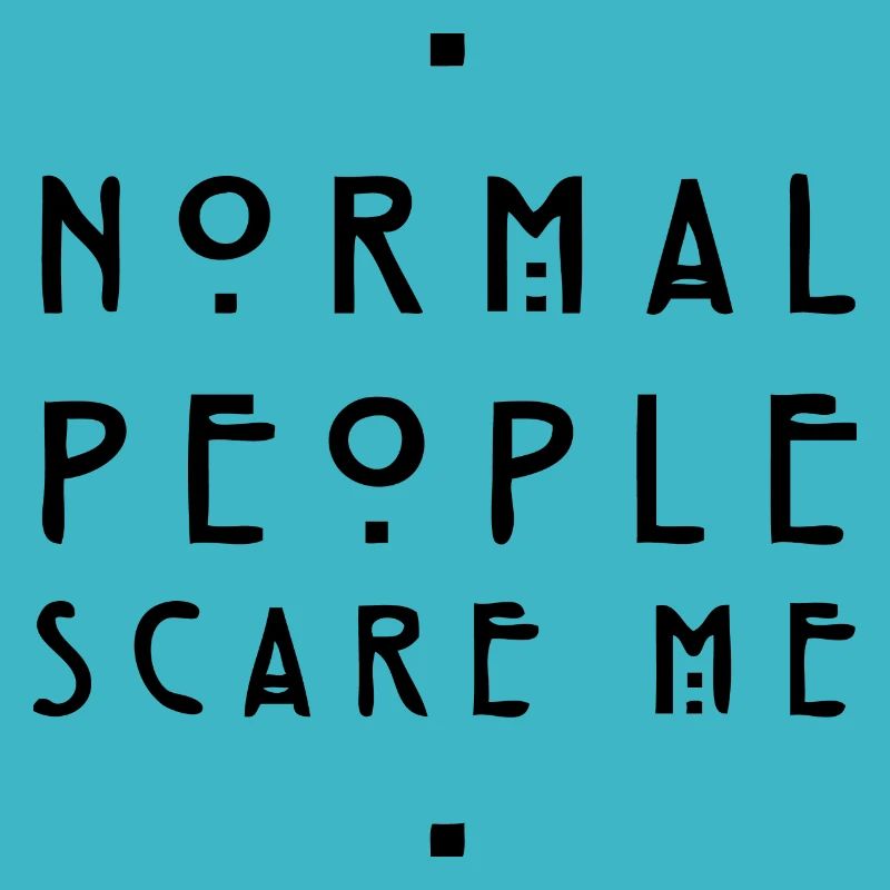 normal people scare me