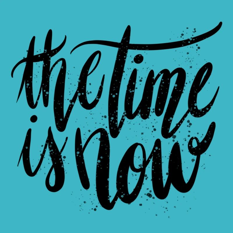 The Time Is Now