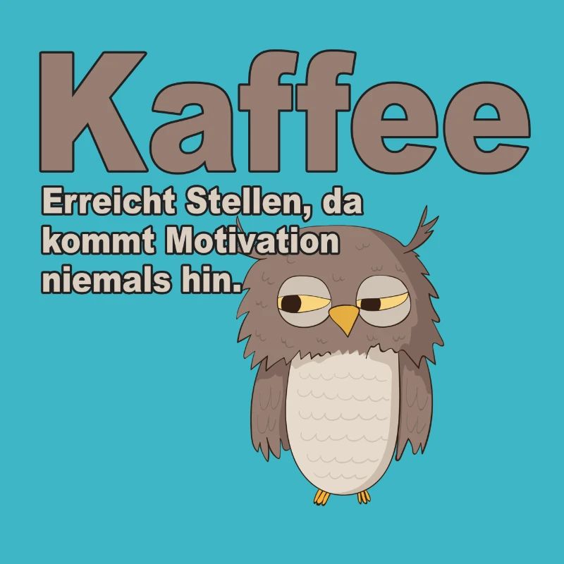 Kaffee Motivation Lustig Eule Owl Lustig Spruch