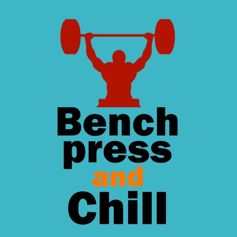 Bench press and Chill