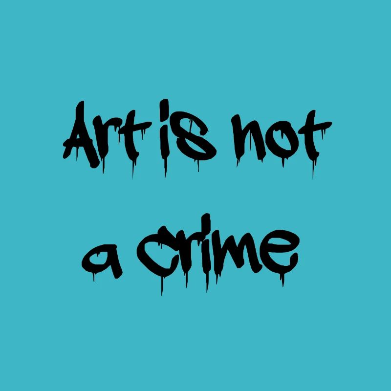 Art is not a Crime graffiti style